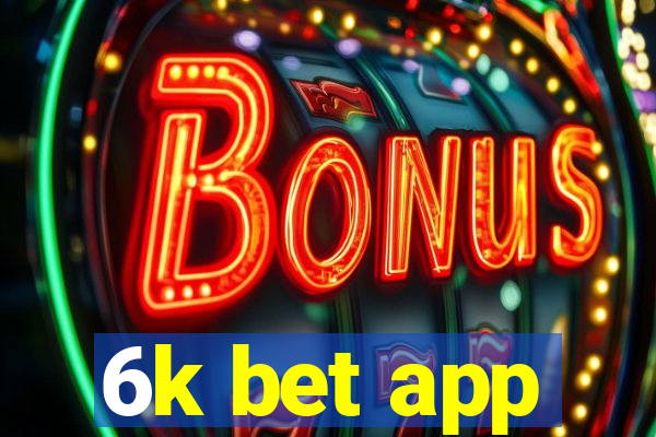 6k bet app